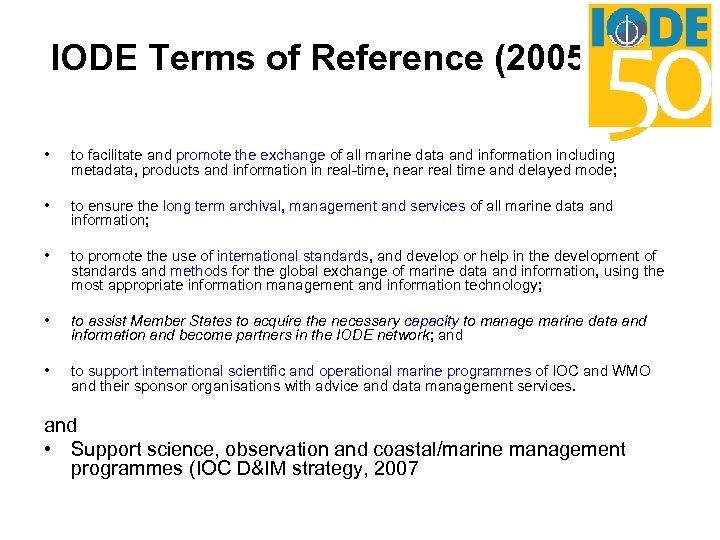 IODE Terms of Reference (2005) • to facilitate and promote the exchange of all