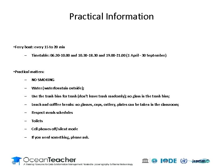 Practical Information • Ferry boat: every 15 to 20 min – Timetable: 06. 30