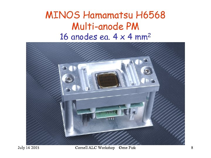 MINOS Hamamatsu H 6568 Multi-anode PM 16 anodes ea. 4 x 4 mm 2