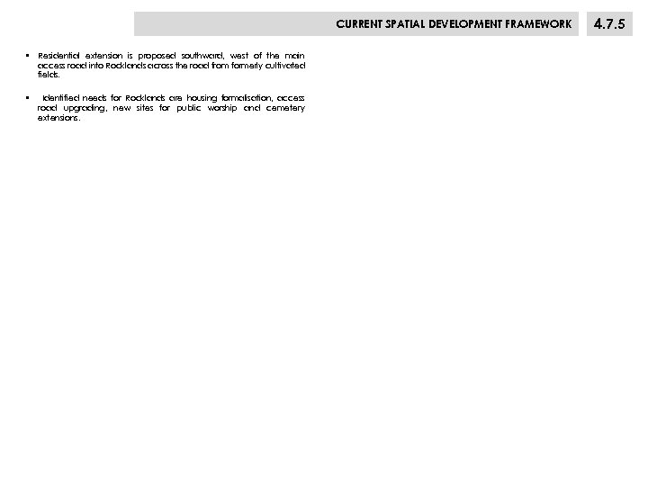 CURRENT SPATIAL DEVELOPMENT FRAMEWORK • Residential extension is proposed southward, west of the main