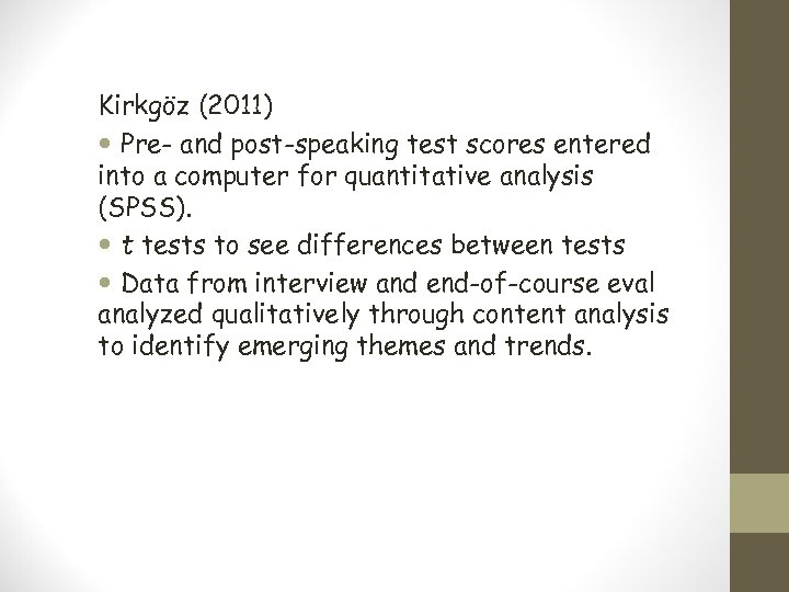 Kirkgöz (2011) Pre- and post-speaking test scores entered into a computer for quantitative analysis