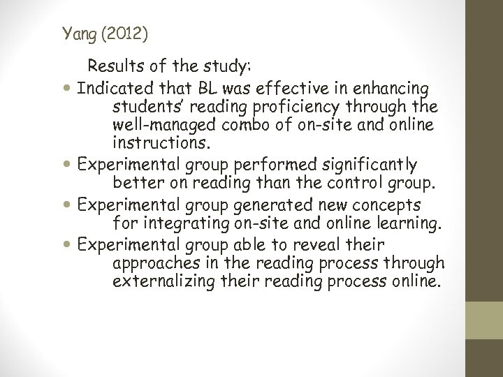 Yang (2012) Results of the study: Indicated that BL was effective in enhancing students’