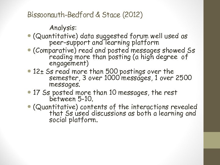 Bissoonauth-Bedford & Stace (2012) Analysis: (Quantitative) data suggested forum well used as peer-support and