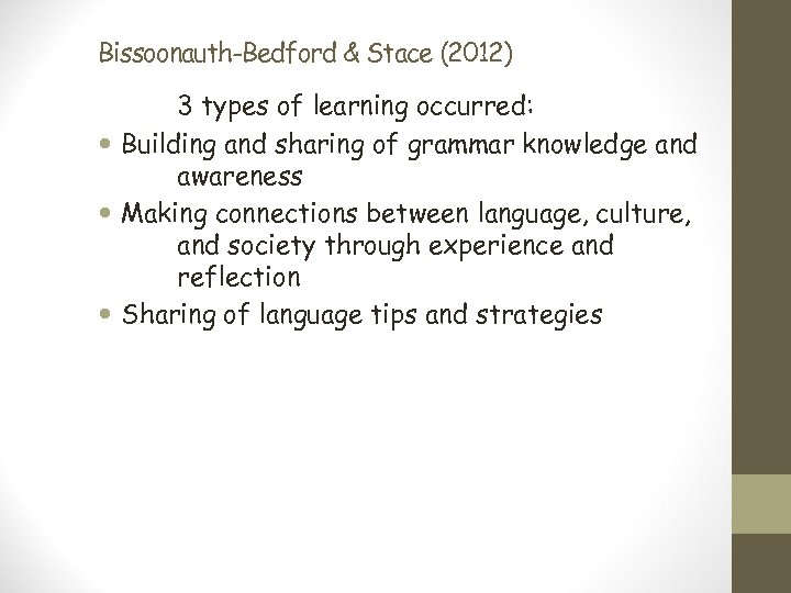 Bissoonauth-Bedford & Stace (2012) 3 types of learning occurred: Building and sharing of grammar