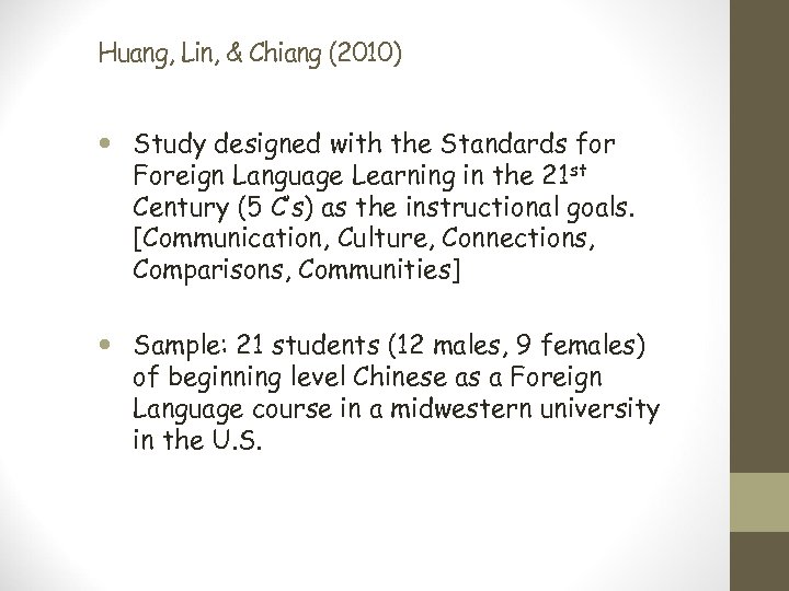 Huang, Lin, & Chiang (2010) Study designed with the Standards for Foreign Language Learning