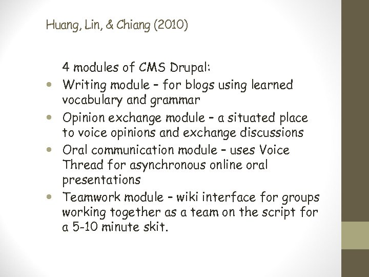 Huang, Lin, & Chiang (2010) 4 modules of CMS Drupal: Writing module – for