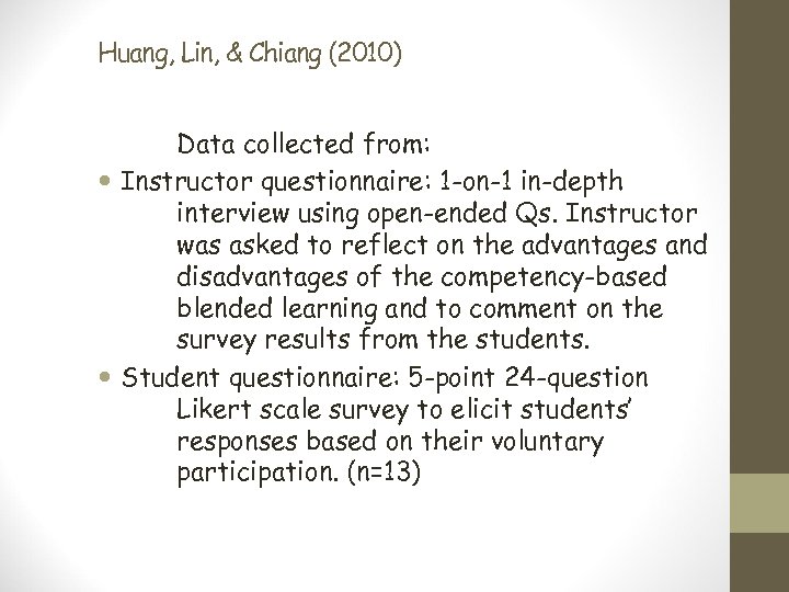 Huang, Lin, & Chiang (2010) Data collected from: Instructor questionnaire: 1 -on-1 in-depth interview