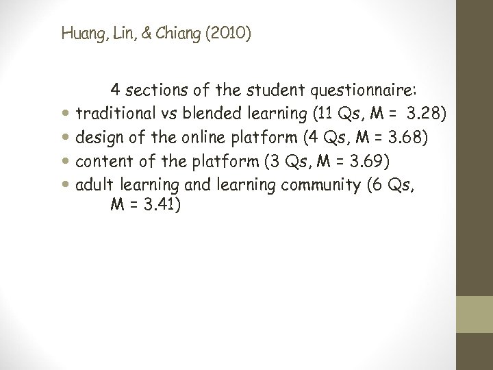 Huang, Lin, & Chiang (2010) 4 sections of the student questionnaire: traditional vs blended