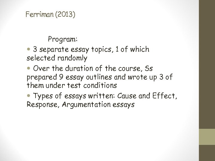 Ferriman (2013) Program: 3 separate essay topics, 1 of which selected randomly Over the