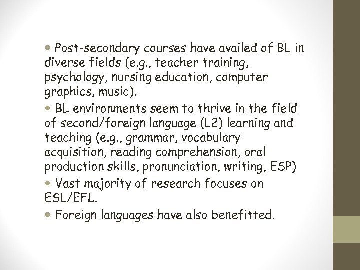  Post-secondary courses have availed of BL in diverse fields (e. g. , teacher