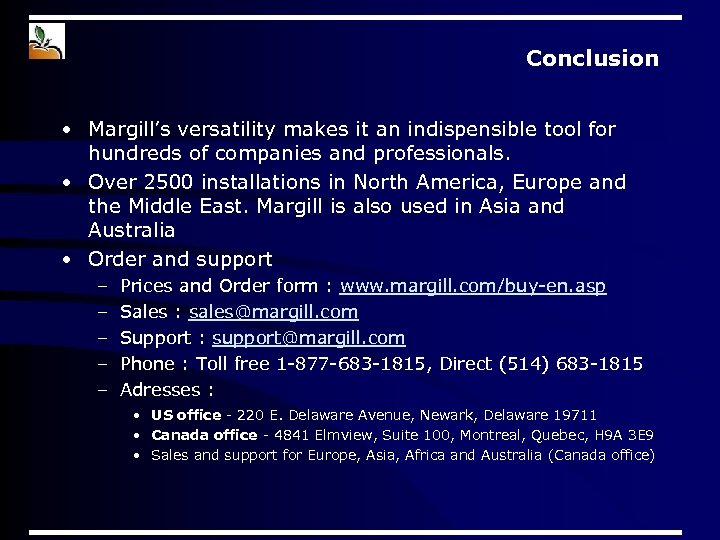 Conclusion • Margill’s versatility makes it an indispensible tool for hundreds of companies and