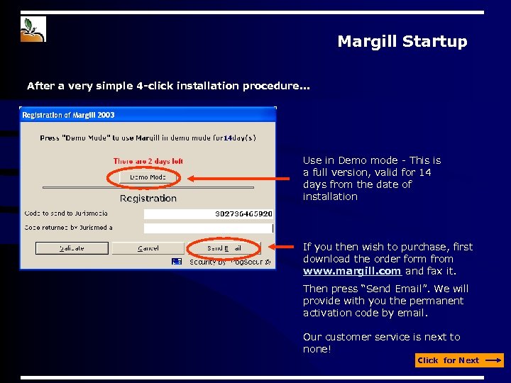Margill Startup After a very simple 4 -click installation procedure. . . 14 Use
