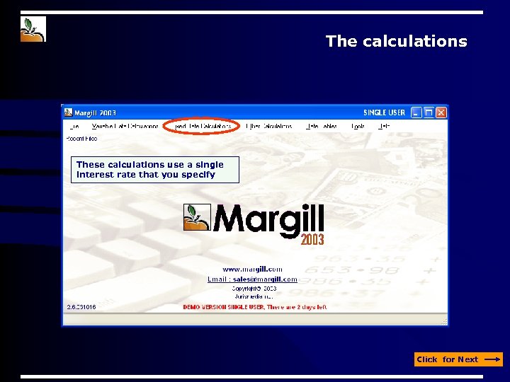 The calculations These calculations use a single interest rate that you specify Click for
