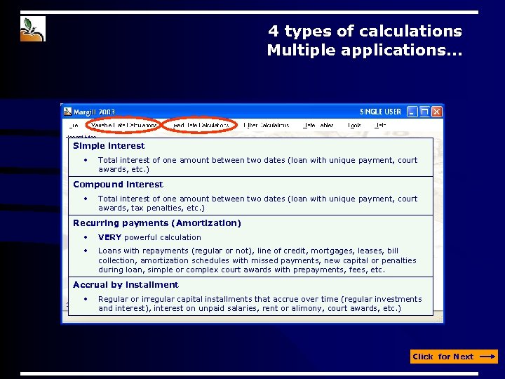 4 types of calculations Multiple applications. . . Simple interest • Total interest of