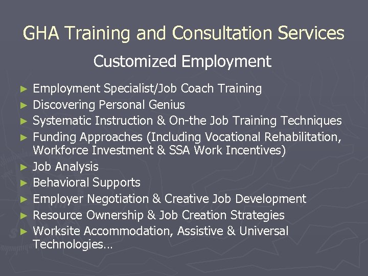 GHA Training and Consultation Services Customized Employment Specialist/Job Coach Training ► Discovering Personal Genius