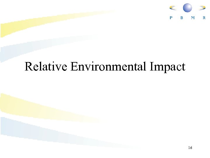 Relative Environmental Impact 16 