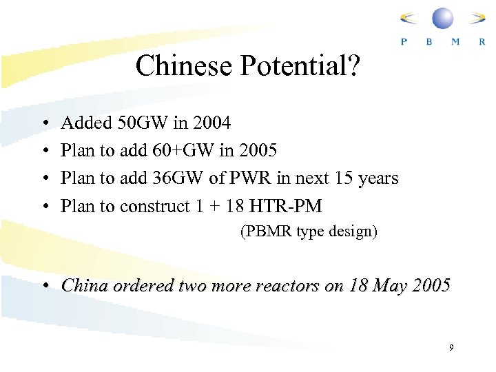 Chinese Potential? • • Added 50 GW in 2004 Plan to add 60+GW in