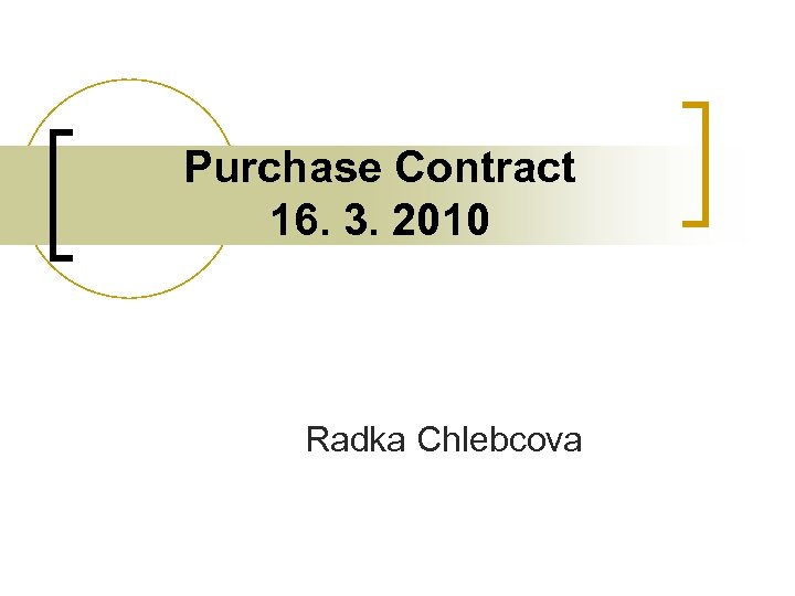 Purchase Contract 16. 3. 2010 Radka Chlebcova 