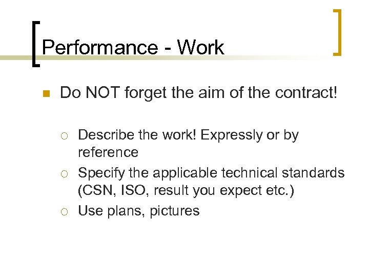 Performance - Work n Do NOT forget the aim of the contract! ¡ ¡