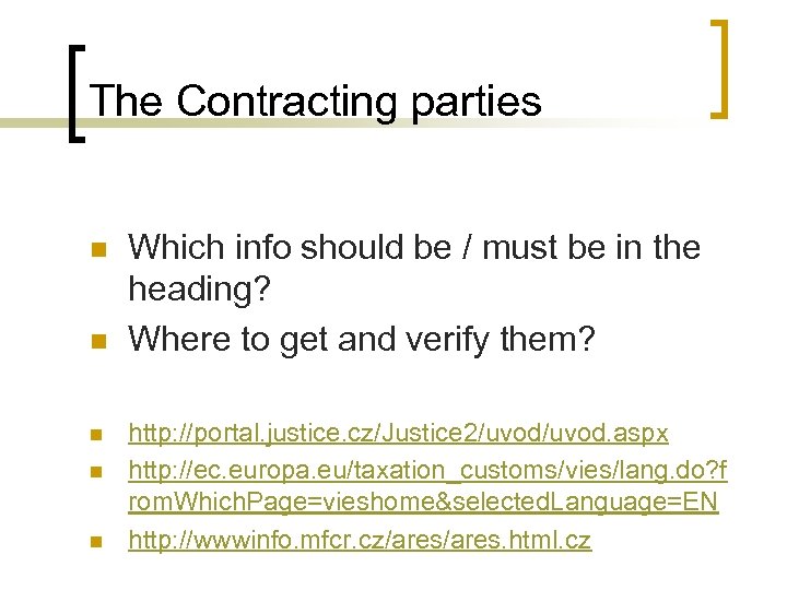 The Contracting parties n n n Which info should be / must be in