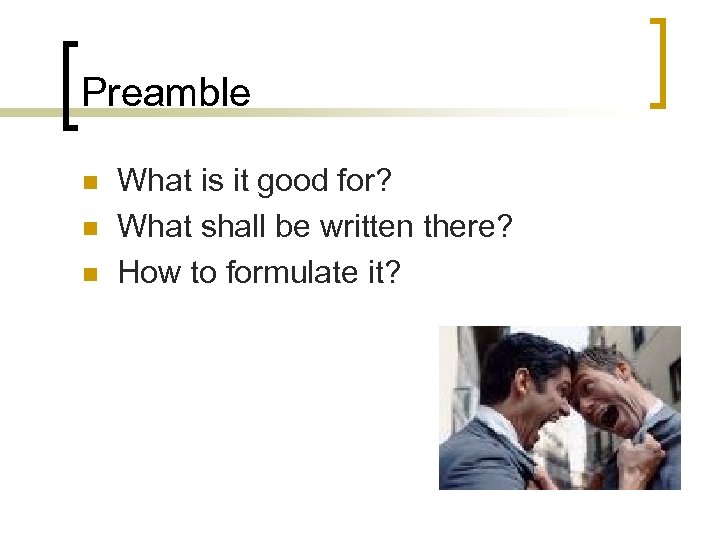 Preamble n n n What is it good for? What shall be written there?