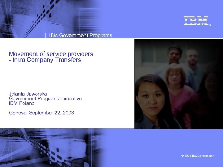 IBM Government Programs Movement of service providers - Intra Company Transfers Jolanta Jaworska Government