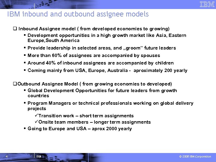 IBM inbound and outbound assignee models q Inbound Assignee model ( from developed economies