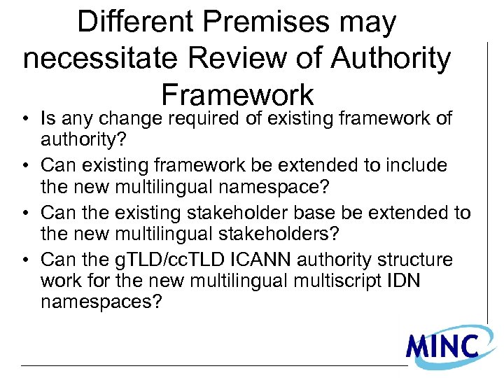 Different Premises may necessitate Review of Authority Framework • Is any change required of