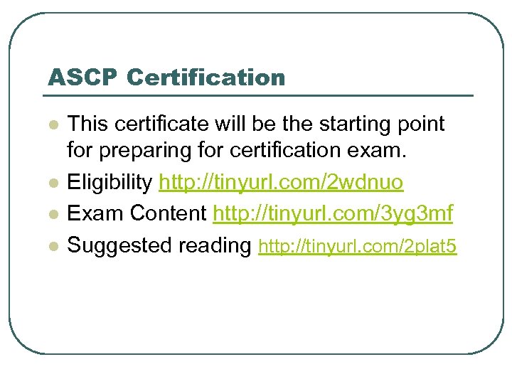 ASCP Certification l l This certificate will be the starting point for preparing for