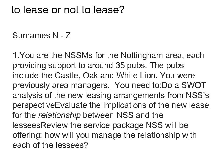 to lease or not to lease? Surnames N - Z 1. You are the