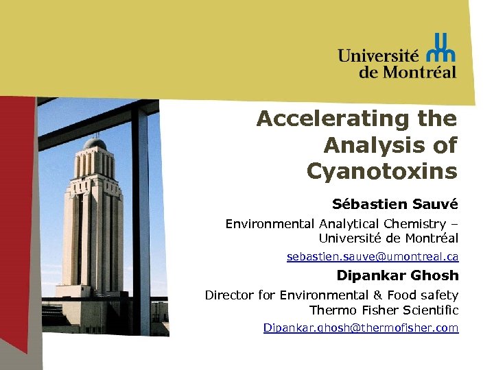 Accelerating the Analysis of Cyanotoxins Sébastien Sauvé Environmental Analytical Chemistry – Université de Montréal