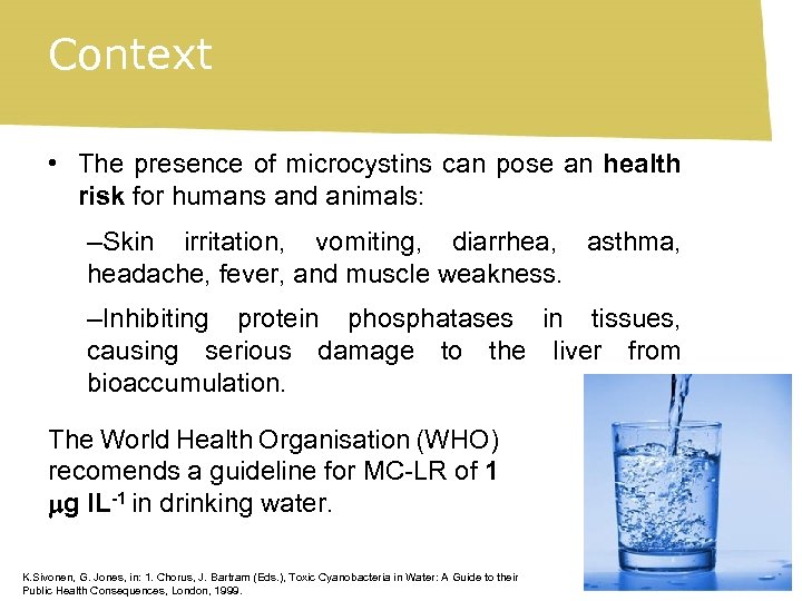 Context • The presence of microcystins can pose an health risk for humans and