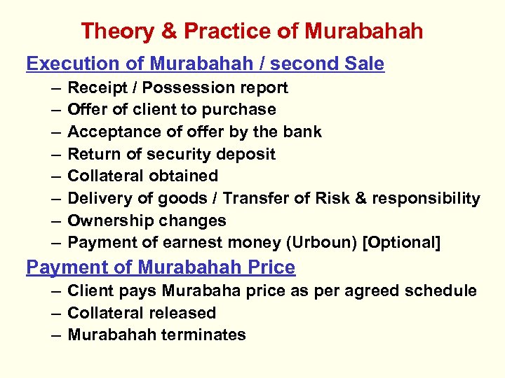 Theory & Practice of Murabahah Execution of Murabahah / second Sale – – –