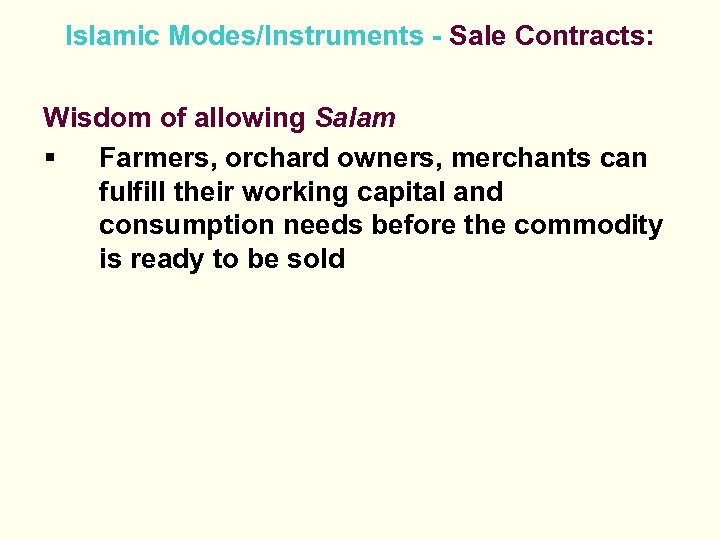 Islamic Modes/Instruments - Sale Contracts: Wisdom of allowing Salam § Farmers, orchard owners, merchants