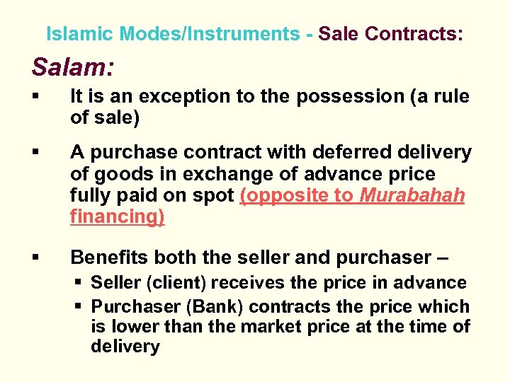 Islamic Modes/Instruments - Sale Contracts: Salam: § It is an exception to the possession