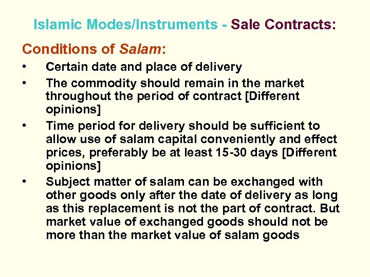 Islamic Modes/Instruments - Sale Contracts: Conditions of Salam: • • Certain date and place