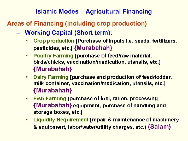 Islamic Modes – Agricultural Financing Areas of Financing (including crop production) – Working Capital