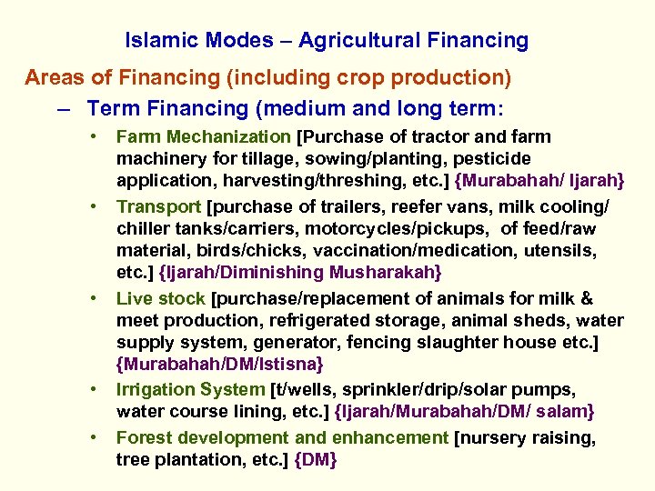 Islamic Modes – Agricultural Financing Areas of Financing (including crop production) – Term Financing