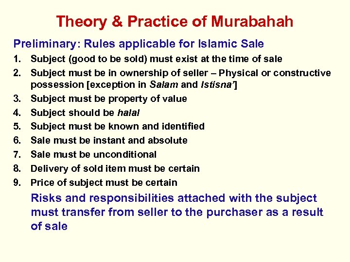 Theory & Practice of Murabahah Preliminary: Rules applicable for Islamic Sale 1. Subject (good