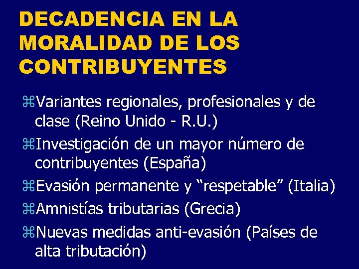 DECADENCIA EN LA MORALIDAD DE LOS CONTRIBUYENTES z. Variantes regionales, profesionales y de clase