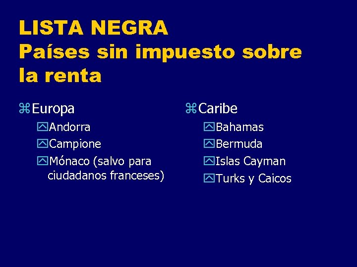 LISTA NEGRA Países sin impuesto sobre la renta z Europa y. Andorra y. Campione