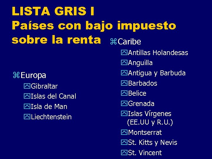 LISTA GRIS I Países con bajo impuesto sobre la renta z Caribe z Europa
