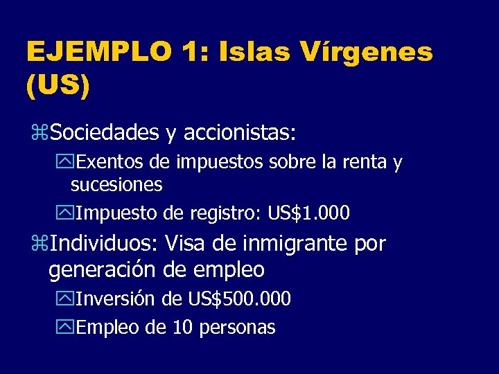 EJEMPLO 1: Islas Vírgenes (US) z. Sociedades y accionistas: y. Exentos de impuestos sobre
