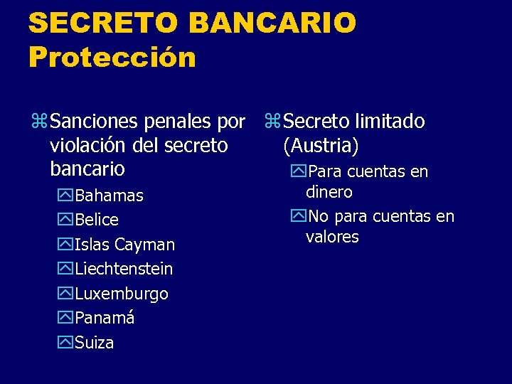 SECRETO BANCARIO Protección z Sanciones penales por z Secreto limitado violación del secreto (Austria)