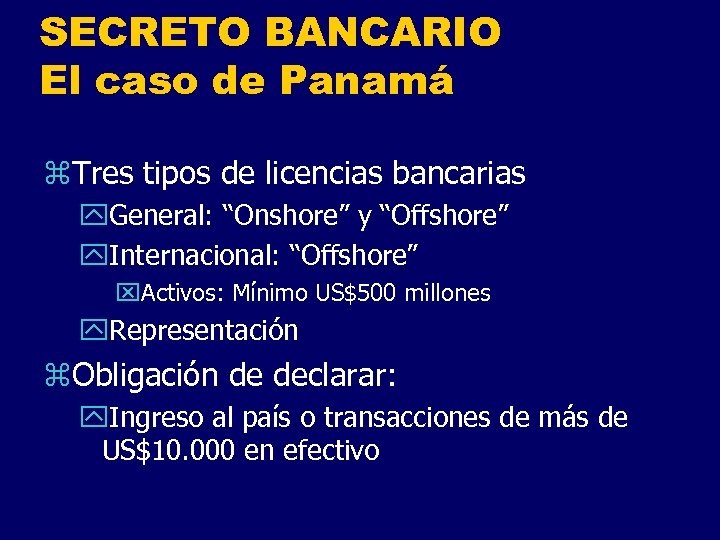 SECRETO BANCARIO El caso de Panamá z. Tres tipos de licencias bancarias y. General: