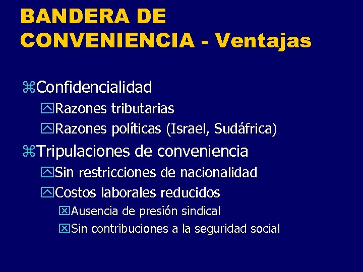 BANDERA DE CONVENIENCIA - Ventajas z. Confidencialidad y. Razones tributarias y. Razones políticas (Israel,