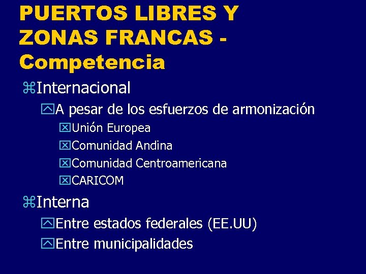 PUERTOS LIBRES Y ZONAS FRANCAS Competencia z. Internacional y. A pesar de los esfuerzos