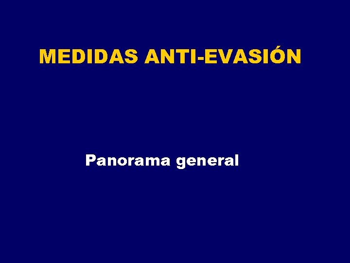 MEDIDAS ANTI-EVASIÓN Panorama general 