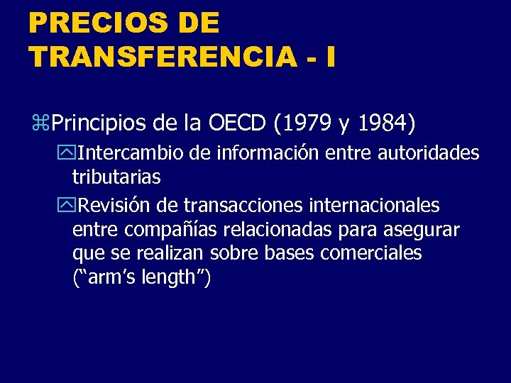 PRECIOS DE TRANSFERENCIA - I z. Principios de la OECD (1979 y 1984) y.