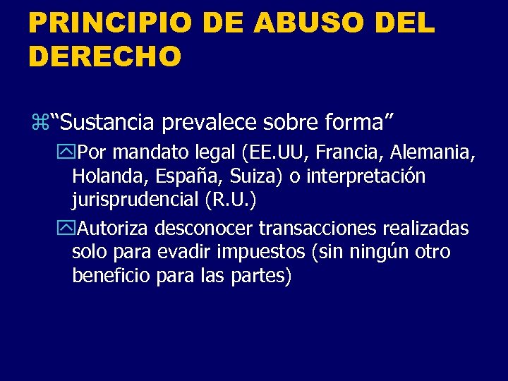 PRINCIPIO DE ABUSO DEL DERECHO z“Sustancia prevalece sobre forma” y. Por mandato legal (EE.